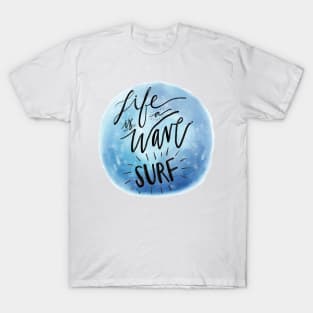 Life is a Wave: SURF T-Shirt